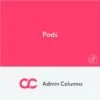 Admin Columns Pro Pods