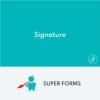 Super Forms Signature Add-on