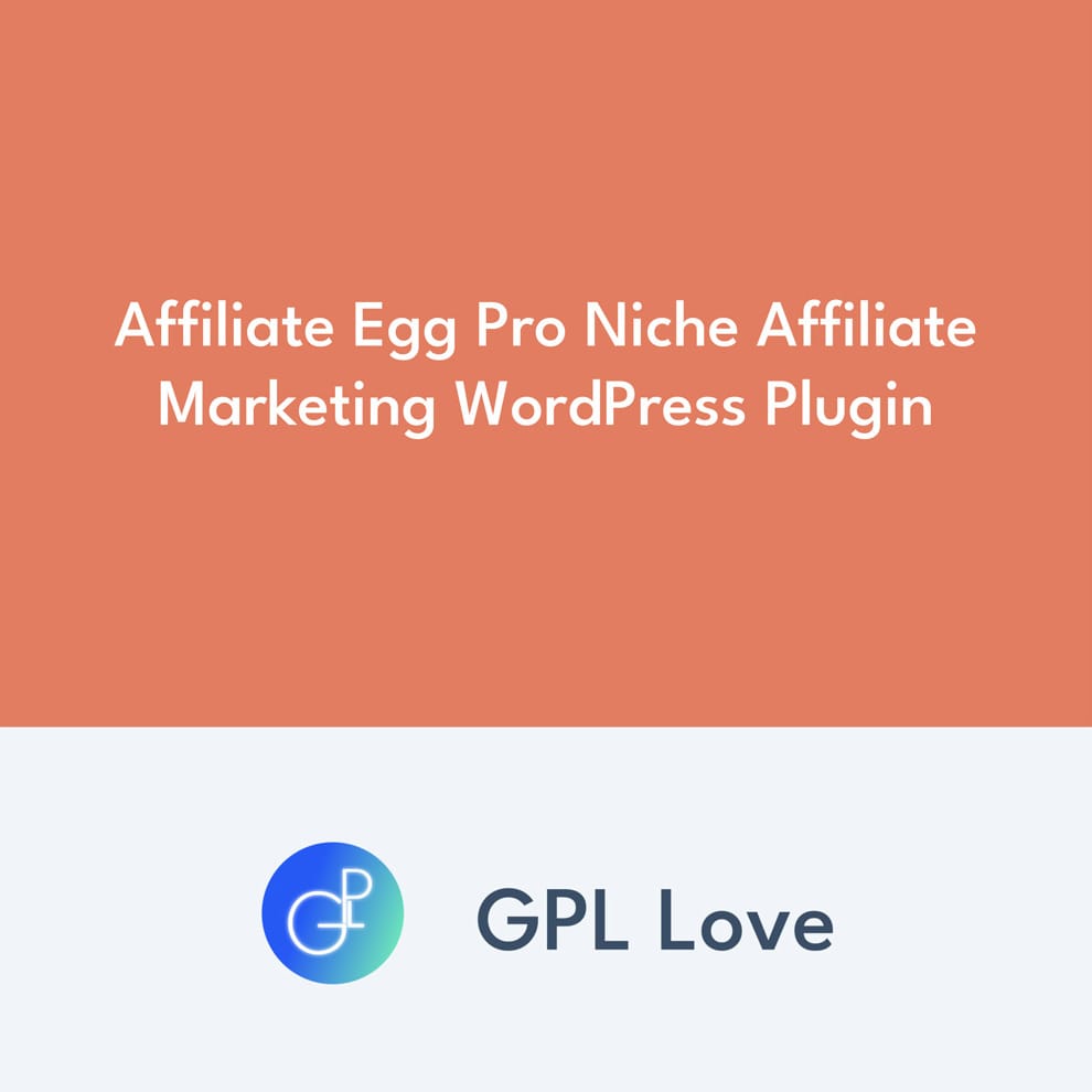 Affiliate Egg Pro Niche Affiliate Marketing WordPress Plugin • GPL Love