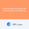 Instantify PWA y Google AMP y Facebook IA para WordPress