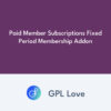 Paid Member Subscriptions Fixed Period Membership Addon