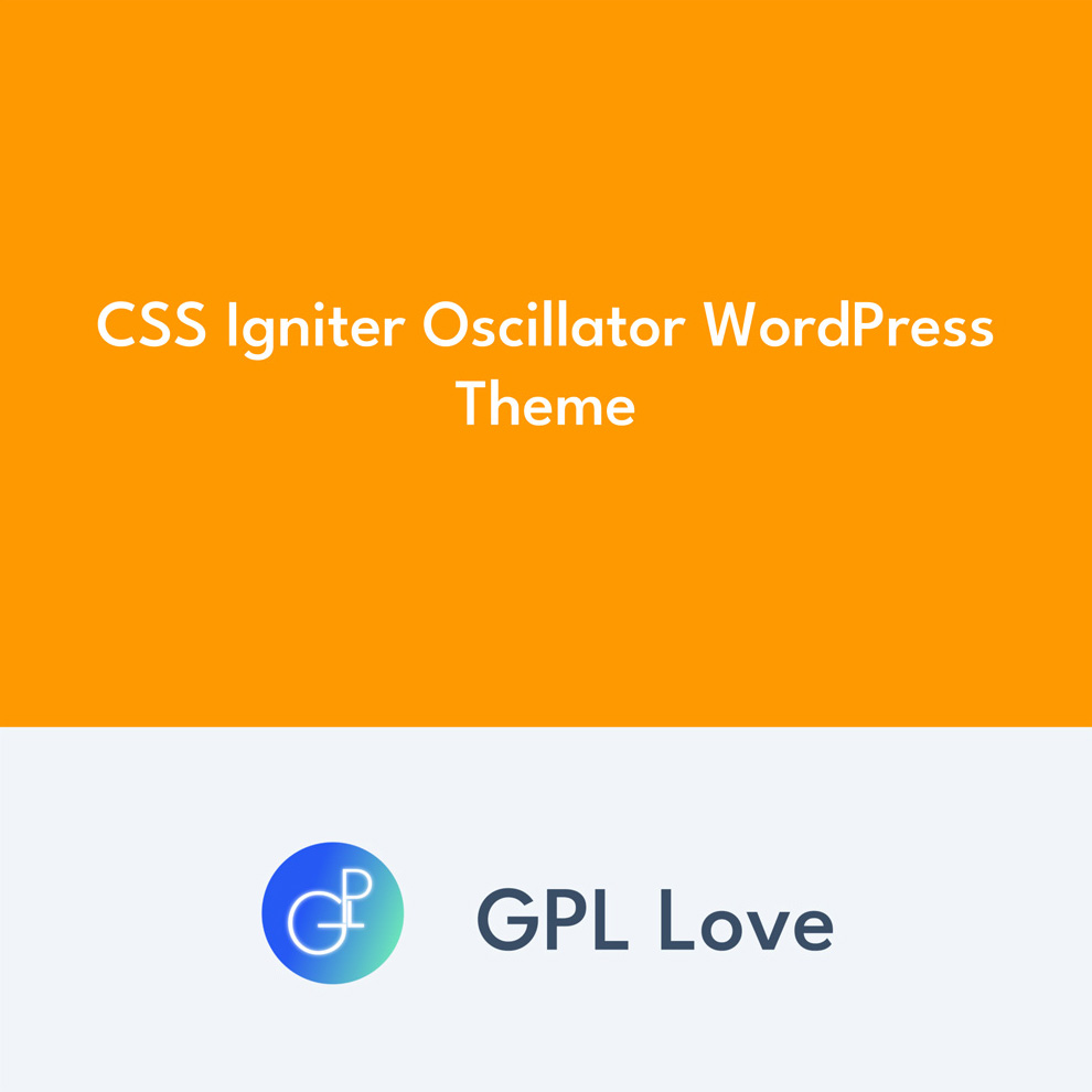 CSS Igniter Oscillator WordPress Theme • GPL Love