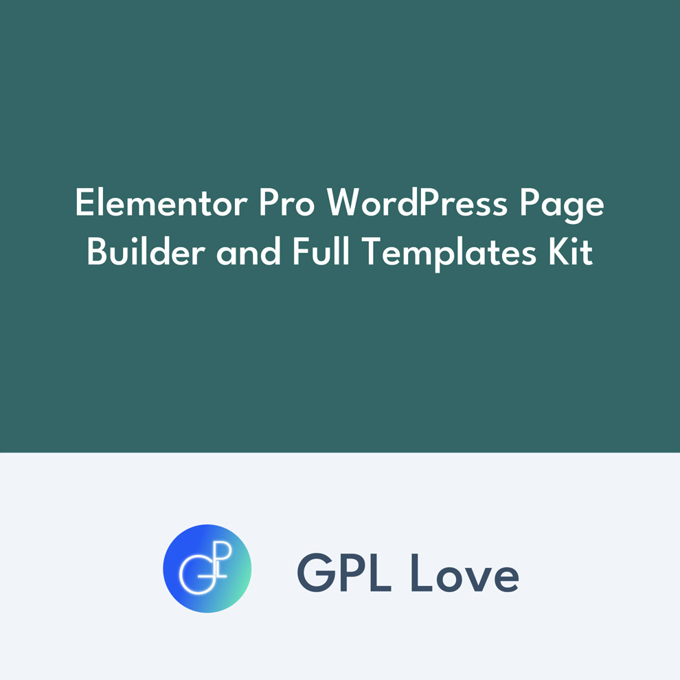 Elementor Pro WordPress Page Builder Et Full Templates Kit • GPL Love