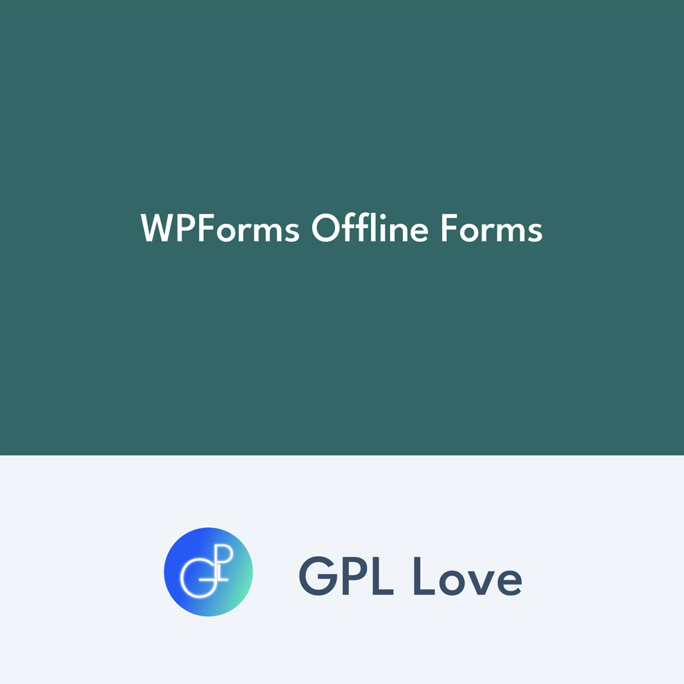WPForms Offline Forms • GPL Love