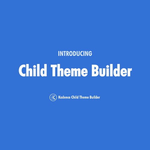 Kadence Child Theme Builder