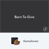 Born To Give Charity Crowdfunding Responsive WordPress Theme