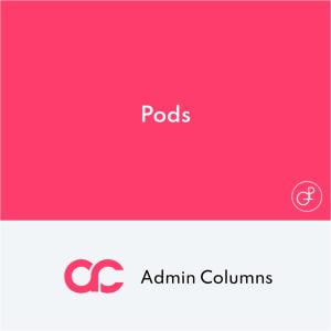 Admin Columns Pro Pods