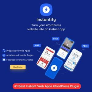 Instantify PWA and Google AMP and Facebook IA for WordPress
