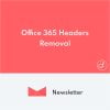 Newsletter Office 365 Headers Removal