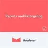 Newsletter Reports and Retargeting