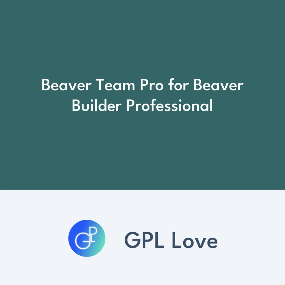 Beaver Team Pro For Beaver Builder Professional • GPL Love
