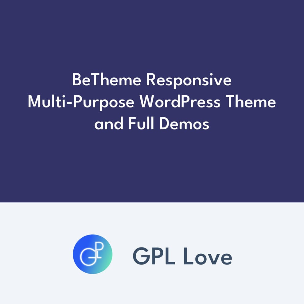 BeTheme Responsive Multi-Purpose WordPress Theme And Full Demos • GPL Love