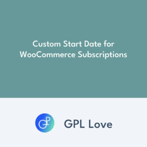 Custom Start Date for WooCommerce Subscriptions