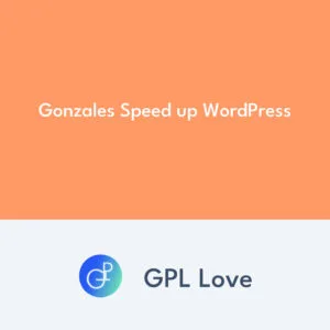 Gonzales Speed up WordPress
