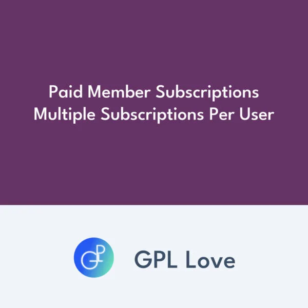 Paid Member Subscriptions Multiple Subscriptions Per User