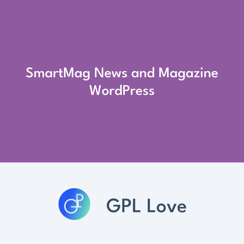 SmartMag News And Magazine WordPress • GPL Love