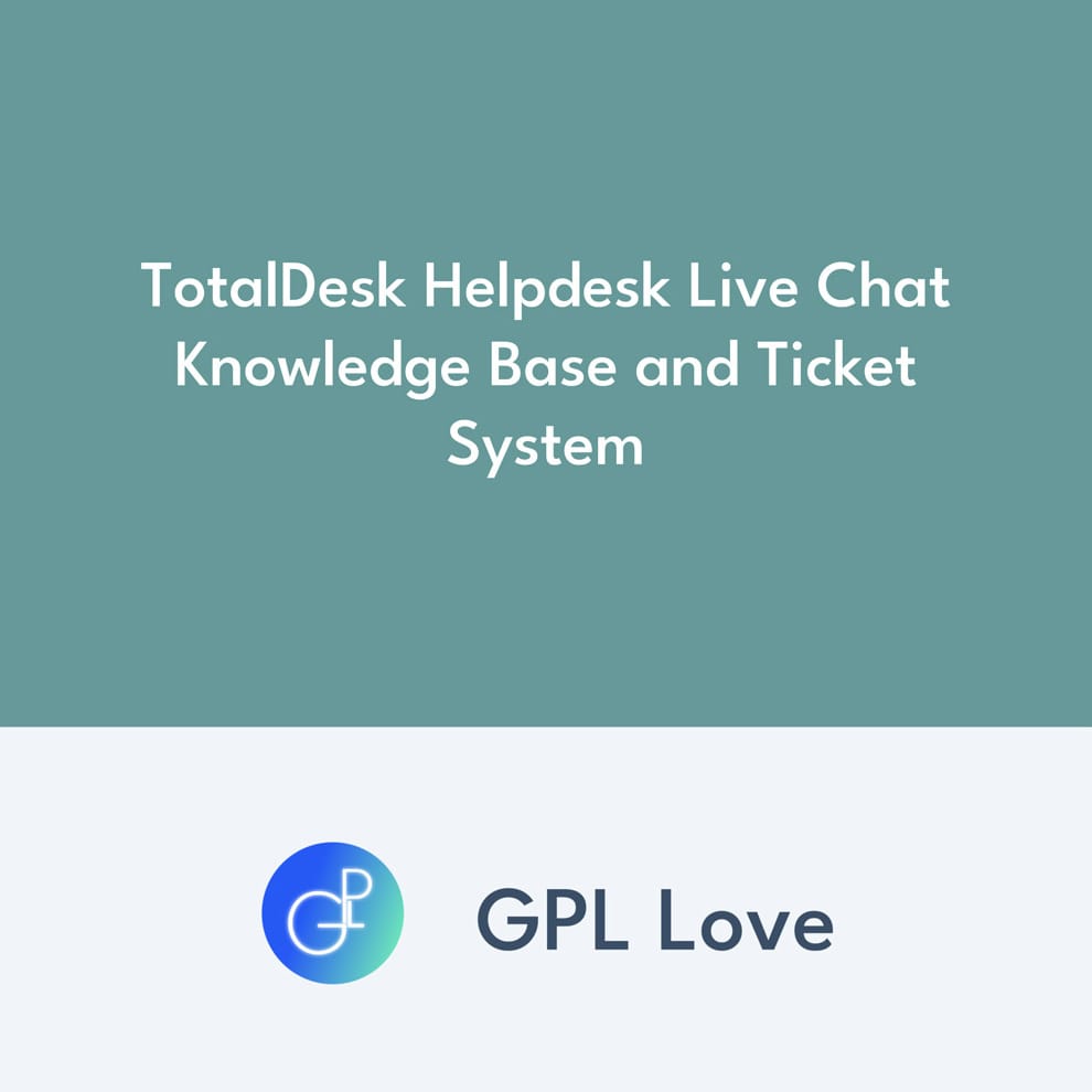 TotalDesk Helpdesk Live Chat Knowledge Base And Ticket System • GPL Love