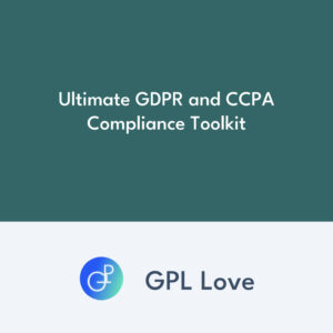 Ultimate GDPR and CCPA Compliance Toolkit