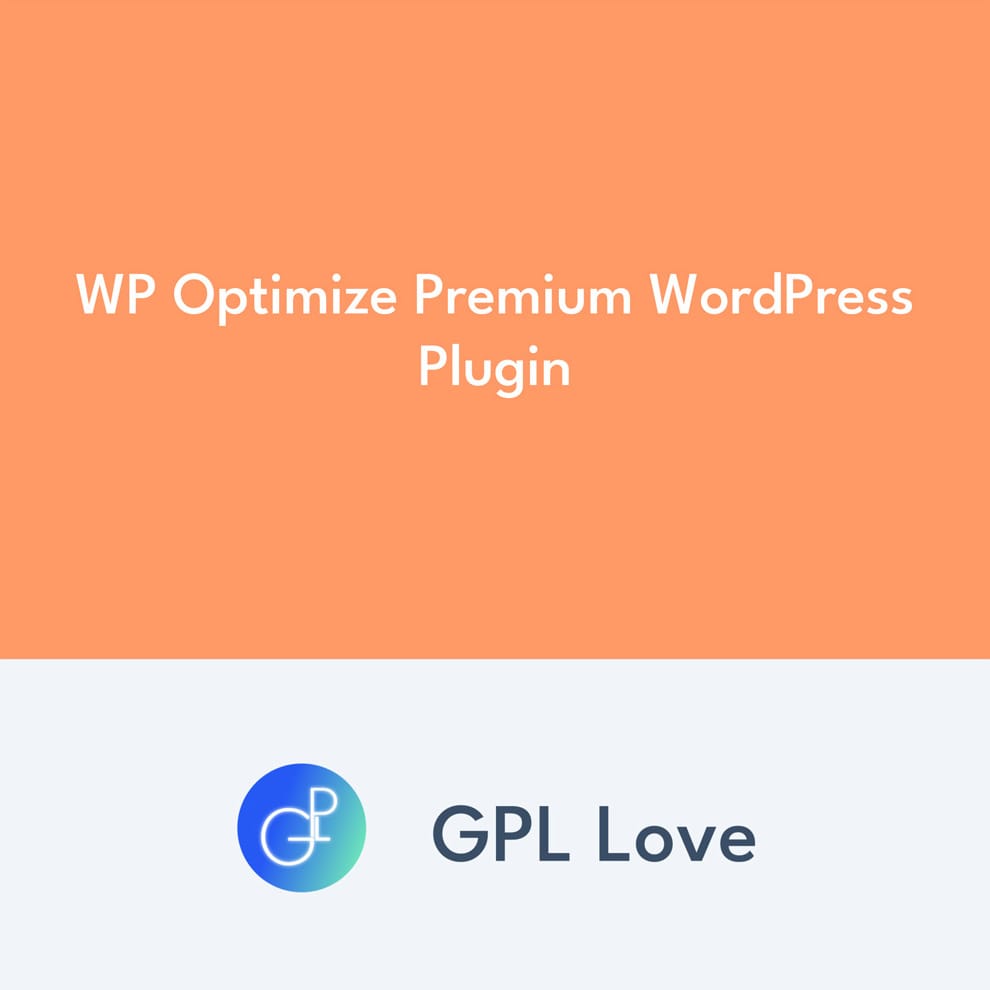 WP Optimize Premium WordPress Plugin • GPL Love