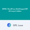 WPML WordPress Multilingual WP All Import Addon