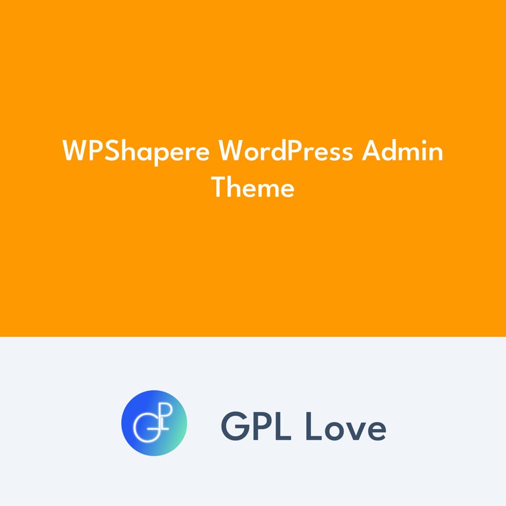 WPShapere WordPress Admin Theme • GPL Love